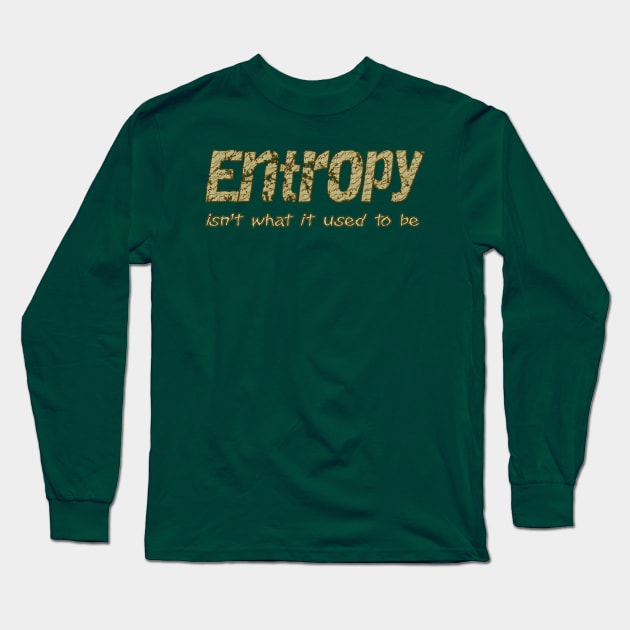 Entropy Long Sleeve T-Shirt by toastercide